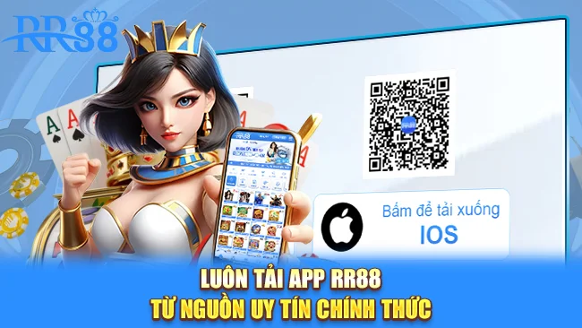 Luôn tải app RR88 từ nguồn uy tín chính thức